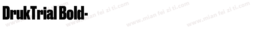 DrukTrial Bold字体转换